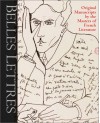 Belles Lettres: Manuscripts by the Masters of French Literature - Roselyne De Ayala