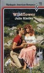 Wildflower (Wentworth Sisters, #2) - Julie Kistler