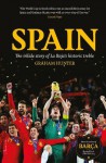 Spain: The Inside Story of La Roja's Historic Treble - Graham Hunter