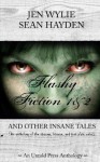 Flashy Fiction and Other Insane Tales - Jen Wylie, Sean Hayden