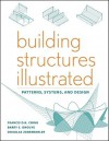 Building Structures Illustrated: Patterns, Systems, and Design - Francis D.K. Ching, Barry S. Onouye, Douglas Zuberbuhler