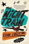 The Night Train: A Novel - Clyde Edgerton