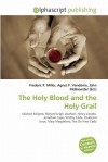 The Holy Blood and the Holy Grail - Agnes F. Vandome, John McBrewster, Sam B Miller II