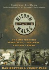 WisdomWalks Sports: 40 Game-Changing Principles for Athletes, Coaches and Teams - Dan Britton, Jimmy Page