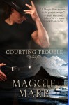 Courting Trouble - Maggie Marr