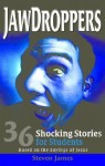 Jawdroppers: 36 Shocking Stories for Students Based on the Sayings of Jesus - Steven James, Dale Reeves