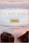 Short Trip to the Edge - Scott Cairns