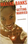 Maxine Banks is Getting Married - Lori Aurelia Williams