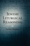 Jewish Liturgical Reasoning - Steven Kepnes