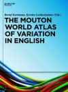 The Mouton World Atlas of Variation in English - Bernd Kortmann, Kerstin Lunkenheimer