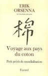 Voyage aux pays du coton: Petit précis de mondialisation - Erik Orsenna