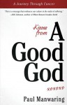 Kisses From a Good God: Accessing God's Intimate Presence in Difficult Times - Paul Manwaring, Bill Johnson, Ted Sawchuck