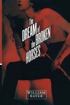 The Dream of the Broken Horses - William Bayer