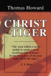 Christ the Tiger: - Thomas Howard