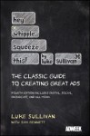 Hey, Whipple, Squeeze This: The Classic Guide to Creating Great Ads - Luke Sullivan, Sam Bennett