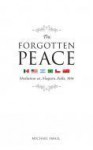 The Forgotten Peace: Mediation at Niagara Falls, 1914 - Michael Small