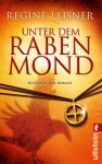 Unter Dem Rabenmond - Regine Leisner