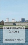 Fortunato's Ghost - Brendan P. Myers