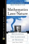 Mathematics and the Laws of Nature: Developing the Language of Science - John Tabak