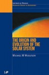 The Origin and Evolution of the Solar System (Hbk) - Michael Mark Woolfson