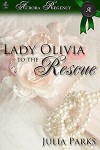 Lady Olivia to the Rescue - Julia Parks