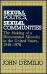 Sexual Politics, Sexual Communities - John D'Emilio