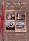 A Purple Thread for Sky: A Novel of Interwined Lives - Carol Bruneau