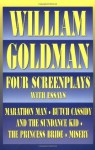 William Goldman: Four Screenplays with Essays - William Goldman