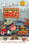 Everything Goes: Henry Goes Skating - Brian Biggs, Simon Abbott