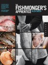 The Fishmonger's Apprentice: The Expert's Guide to Selecting, Preparing, and Cooking a World of Seafood, Taught by the Masters - Aliza Green, Steve Legato