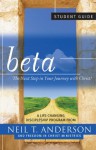 Beta Student Guide: The Next Step in Your Journey with Christ - Neil T. Anderson, Freedom in Christ Ministries