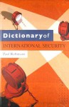 Dictionary of International Security - Paul Robinson