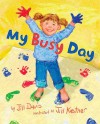 My Busy Day - Jill Davis, Jill Kastner