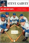 My Bat Boy Days: Lessons I Learned from the Boys of Summer - Steve Garvey