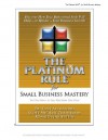 Platinum Rule: Small Business Mastery - Scott Zimmerman, Tony Alessandra, Ronald Finklestein