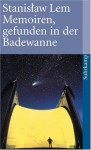 Memoiren, gefunden in der Badewanne - Stanisław Lem