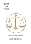 Quest for Peace: Peace Is the Natural Balance - Amrik Binapal