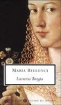 Lucrezia Borgia - Maria Bellonci