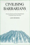 Civilising Barbarians - Leon De Kock