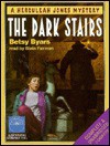 The Dark Stairs, A Herculeah Jones Myster (A Herculeah Jones Mystery) - Betsy Byars