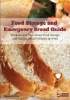 Food Storage and Emergency Bread Guide: Methods and Tips about Food Storage and Making Bread without an Oven - Dennis Weaver