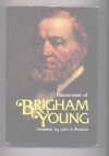 Discourses of Brigham Young: Second President of the Church of Jesus Christ of Latter-Day Saints - John Andreas Widtsoe