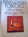 Le ultime lettere di Jacopo Ortis - Ugo Foscolo