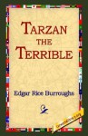 Tarzan the Terrible - Edgar Rice Burroughs