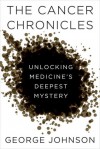 The Cancer Chronicles: Unlocking Medicine's Deepest Mystery (Audio) - George Johnson