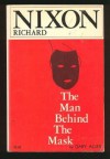 Richard Nixon the Man Behind the Mask - Gary Allen