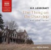 The Thing on the Doorstep and Other Stories (Naxos Complete Classics) - H.P. Lovecraft, William Roberts