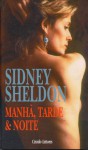 Manhã, Tarde & Noite - Sidney Sheldon