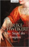 Das Siegel des Templers - Ulrike Schweikert