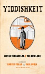 Yiddishkeit: Jewish Vernacular and the New Land - Harvey Pekar, Paul Buhle, David Lasky, Neal Gabler, Barry Deutsch, Peter Kuper, Spain Rodriguez, Sharon Rudahl